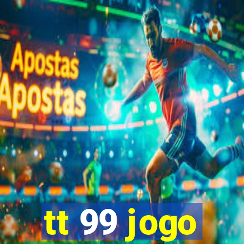 tt 99 jogo